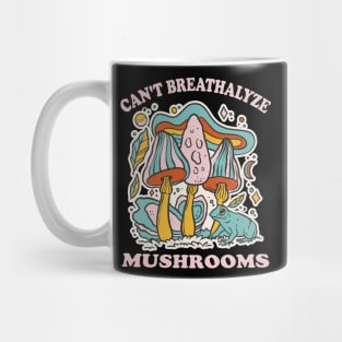 Mushroom Shirt Design for Mushroom Lovers - Can't Breathalyze Mushrooms Mug